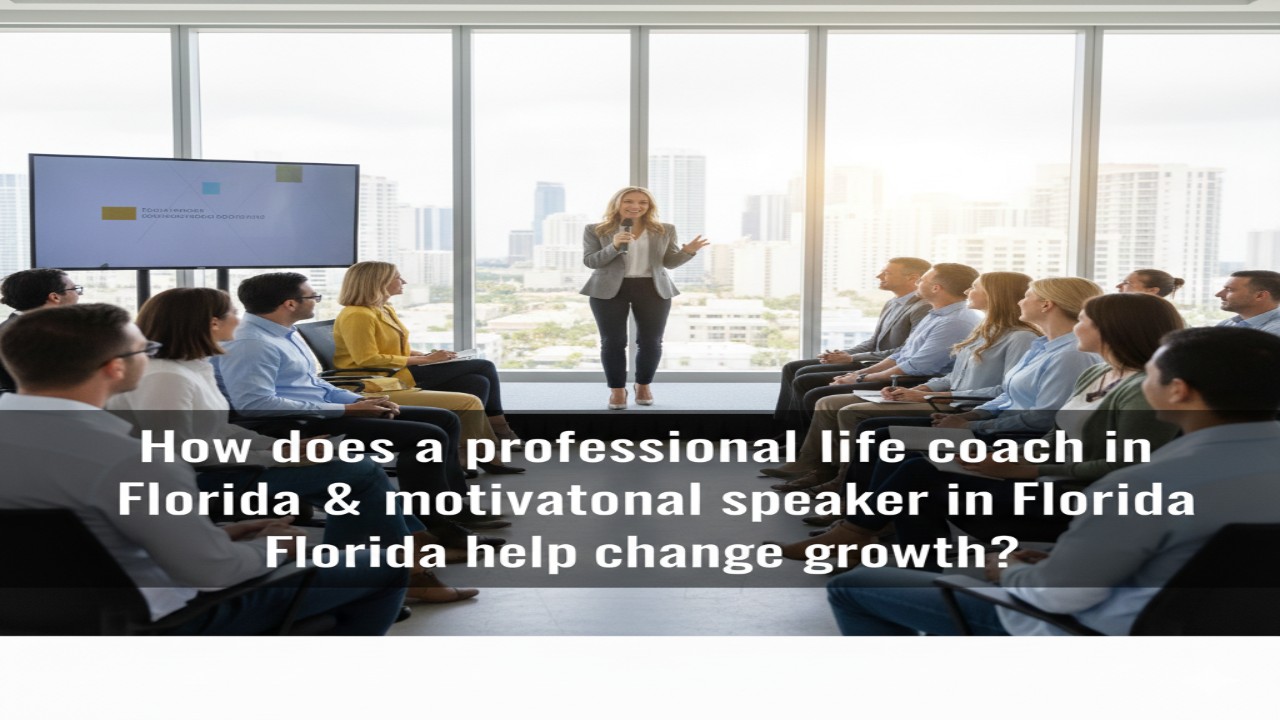 You are currently viewing How does a professional life coach in Florida & motivational speaker in Florida help change growth?