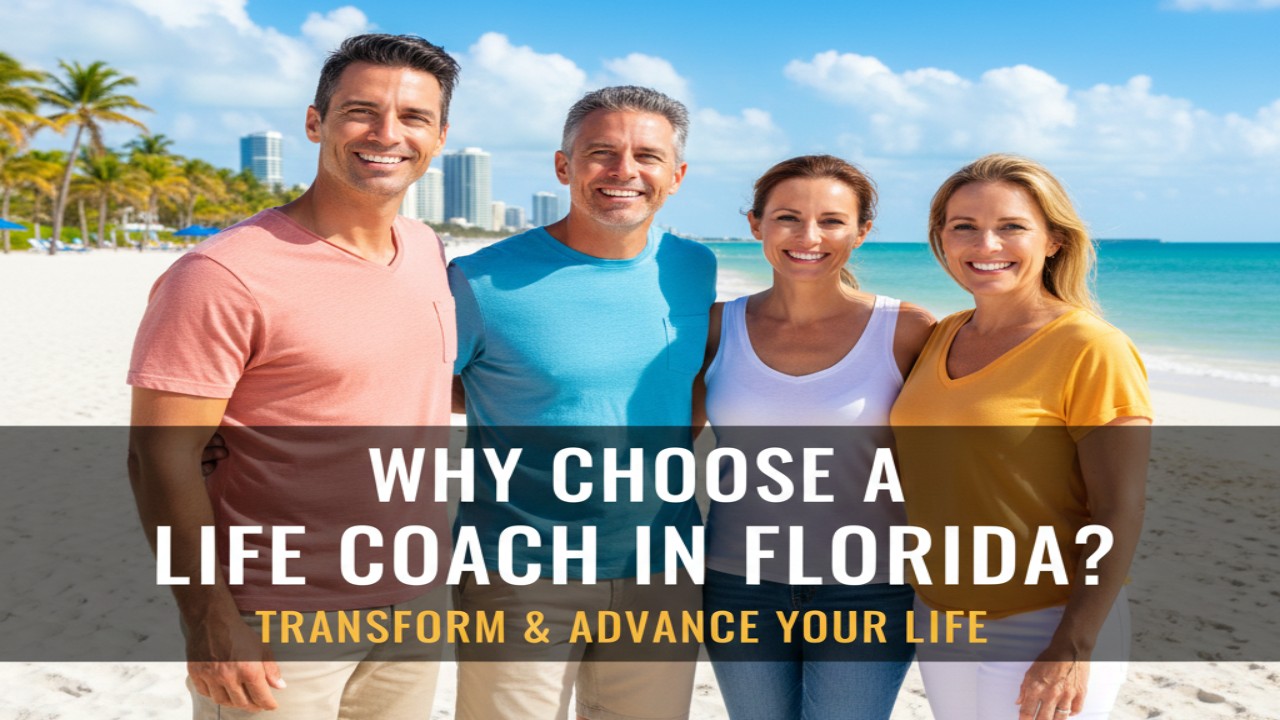 Read more about the article Why Choose A Life Coach in Florida to Transform & Advance Your Life?